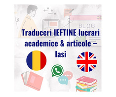 Traduceri ieftine Iasi traduceri engleza romana lucrari academice & articole